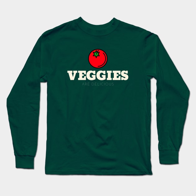 Veggies Are Delicious Long Sleeve T-Shirt by Fit Designs